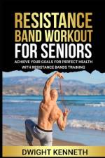 Resistance Band Workout for Seniors af Dwight Kenneth