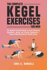The Complete Kegel Exercises for Men af Eric A Randell