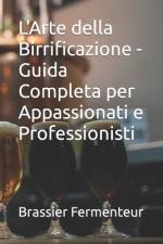 L'Arte della Birrificazione - Guida Completa per Appassionati e Professionisti af Brassier Fermenteur