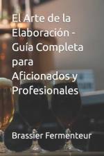 El Arte de la Elaboración - Guía Completa para Aficionados y Profesionales af Brassier Fermenteur