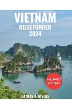 Vietnam Reiseführer 2024 af Nathan A Rivers