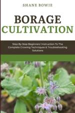 Borage Cultivation af Shane Bowie