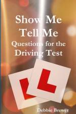 Show Me Tell Me Questions for the Driving Test af Debbie Brewer