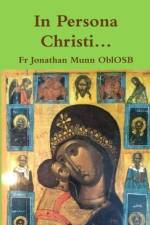 In Persona Christi... af Fr Jonathan Munn Oblosb