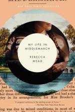 My Life in Middlemarch af Rebecca Mead