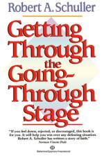 Getting Through the Going-Through Stage af Robert Schuller