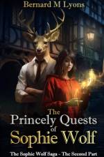 The Princely Quests of Sophie Wolf af Bernard Lyons