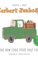 Herbert Peabody and How Food Finds Your Fork af Bianca C Ross