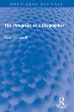 The Progress of a Biographer af Hugh Kingsmill