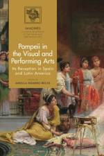 Pompeii in the Visual and Performing Arts af Mirella Romero Recio