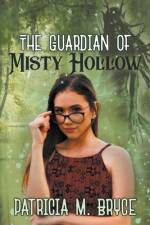 Guardian of Misty Hollow af Bryce Patricia M. Bryce