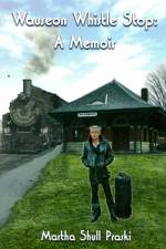 Wauseon Whistle Stop af Martha Shull Praski