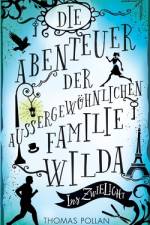 Die Abenteuer der außergewöhnlichen Familie Wilda af Thomas Pollan