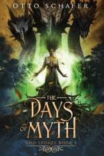 The Days of Myth af Otto Schafer