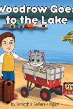 Woodrow Goes to the Lake af Timothia Sellers-Hogan