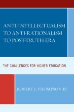 Anti-intellectualism to Anti-rationalism to Post-truth Era af Robert J. Thompson