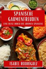 Spanische Gaumenfreuden af Isabel RodrÃ­guez