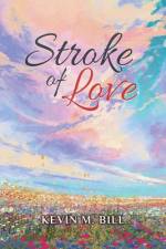 Stroke of Love af Kevin M. Bill
