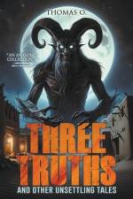 Three Truths and Other Unsettling Tales af Thomas O