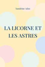 La Licorne et les Astres af Sandrine Adso