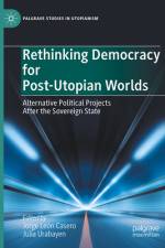 Rethinking Democracy for Post-Utopian Worlds af Jorge LeÃ³n Casero