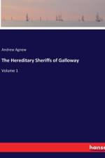 The Hereditary Sheriffs of Galloway af Andrew Agnew