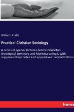 Practical Christian Sociology af Wilbur F. Crafts