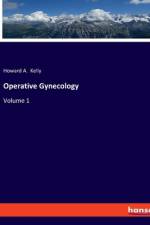 Operative Gynecology af Howard A. Kelly