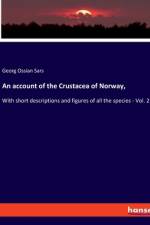 An account of the Crustacea of Norway, af Georg Ossian Sars