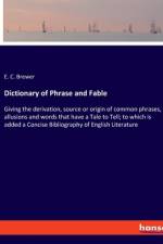 Dictionary of Phrase and Fable af E. C. Brewer