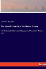 The Sahyadri Khanda of the Skanda Purana af J. Gerson da Cunha