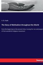 The Story of Methodism throughout the World af A. B. Hyde