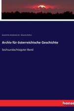 Archiv für österreichische Geschichte af Kaiserliche Akademie der Wissenschaften