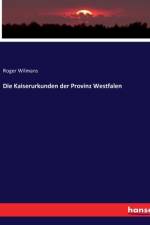 Die Kaiserurkunden der Provinz Westfalen af Roger Wilmans