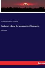 Erdbeschreibung der preussischen Monarchie af Friedrich Gottlob Leonhardi
