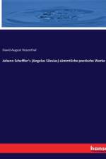 Johann Scheffler's (Angelus Silesius) sämmtliche poetische Werke af David August Rosenthal