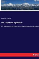 Die Tropische Agrikultur af Heinrich Semler