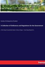 A Collection of Ordinances and Regulations for the Government af Society of Antiquaries of London