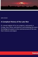 A Compleat History of the Late War af John Entick