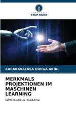 MERKMALS PROJEKTIONEN IM MASCHINEN LEARNING af Karakavalasa Durga Akhil