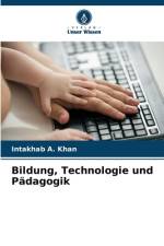 Bildung, Technologie und Pädagogik af Intakhab A. Khan