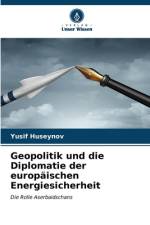 Geopolitik und die Diplomatie der europäischen Energiesicherheit af Yusif Huseynov