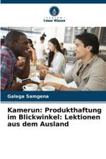 Kamerun: Produkthaftung im Blickwinkel: Lektionen aus dem Ausland af Galega Samgena
