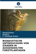 BIOAKUSTISCHE UNTERSUCHUNG VON ZIKADEN IN AUSGEWÄHLTEN FORSTPLANTAGEN af Sooraj Kumar