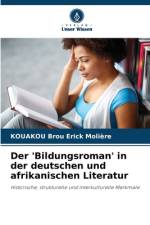 Der 'Bildungsroman' in der deutschen und afrikanischen Literatur af Kouakou Brou Érick Molière