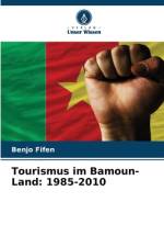 Tourismus im Bamoun-Land: 1985-2010 af Benjo Fifen