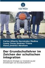 Der Grundschullehrer im Zeichen der schulischen Integration af Carlos Alberto Hernández Medina