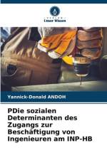 PDie sozialen Determinanten des Zugangs zur Beschäftigung von Ingenieuren am INP-HB af Yannick-Donald Andoh