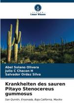 Krankheiten des sauren Pitayo Stenocereus gummosus af Abel Solano Olivera