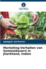 Marketing-Verhalten von Gemüsebauern in Jharkhand, Indien af Abhijeet Satpathy